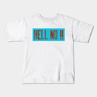 Hell No Kids T-Shirt